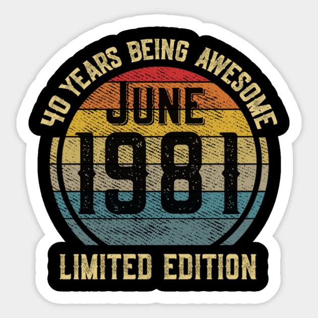 June 1981 Limited Edition 40 Years Of Being Awesome Sticker by sufian